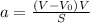 a= \frac{(V-V _{0})V }{S}