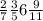 \frac{2}{7} \frac{3}{5} 6\frac{9}{11}