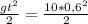 \frac{gt^{2}}{2} } = {\frac{10*0,6^{2}}{2}}