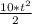 \frac{10* t^{2} }{2}