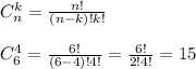 C_n^k= \frac{n!}{(n-k)!k!} \\ \\ C_6^4= \frac{6!}{(6-4)!4!}= \frac{6!}{2!4!}=15