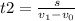 t2= \frac{s}{v _{1}-v _{0} }