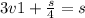 3v1+ \frac{s}{4}=s