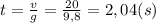 t=\frac{v}{g}=\frac{20}{9,8}=2,04(s)