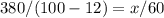 380/(100-12)=x/60