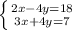 \left \{ {{2x-4y=18} \atop {3x+4y=7}} \right.