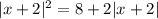 |x+2|^2=8+2|x+2|