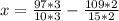 x= \frac{97*3}{10*3} - \frac{109*2}{15*2}