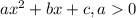 ax^2+bx+c, a0