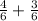 \frac{4}{6} + \frac{3}{6}