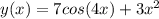 y(x)=7cos(4x)+3x^{2}