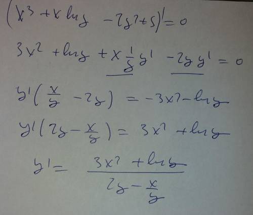 Найти производную функции: x^3+xlny-2y^2+5=0