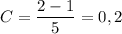 C = \dfrac{2 - 1}{5} = 0,2