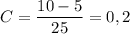 C = \dfrac{10 - 5}{25} = 0,2