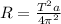 R= \frac{T^2a}{4 \pi ^2}