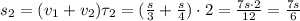 s_2=(v_1+v_2)\tau_2=( \frac{s}{3} +\frac{s}{4})\cdot2= \frac{7s\cdot2}{12}= \frac{7s}{6}