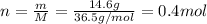 n = \frac{m}{M} = \frac{14.6g}{36.5g/mol} = 0.4 mol