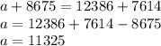 a+8675=12386+7614 \\ a=12386+7614-8675 \\ a=11325