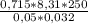 \frac{0,715*8,31*250}{0,05*0,032}