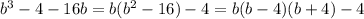 b^3-4-16b=b(b^2-16)-4=b(b-4)(b+4)-4