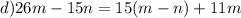 d)26m-15n=15(m-n)+11m