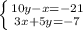 \left \{ {{10y-x=-21} \atop {3x+5y=-7}} \right.