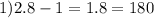 1)2.8-1=1.8=180