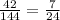 \frac{42}{144} = \frac{7}{24}