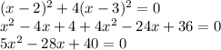 (x-2)^2+4(x-3)^2=0 \\ x^2-4x+4+4x^2-24x+36=0 \\ 5x^2-28x+40=0