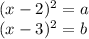 (x-2)^2=a \\ (x-3)^2=b