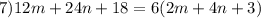 7)12m+24n+18=6(2m+4n+3)