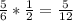 \frac{5}{6}* \frac{1}{2} = \frac{5}{12}