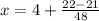 x=4+ \frac{22-21}{48}