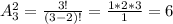 A_3^2={3!\over(3-2)!}={1*2*3\over1}=6