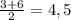 \frac{3+6}{2}=4,5