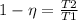 1-\eta = \frac{T2}{T1}