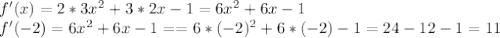 f'(x)=2*3x^2+3*2x-1=6x^2+6x-1 \\ f'(-2)=6x^2+6x-1==6*(-2)^2+6*(-2)-1=24-12-1=11