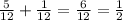 \frac{5}{12}+ \frac{1}{12}= \frac{6}{12}= \frac{1}{2}