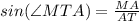 sin (\angle MTA)= \frac{MA}{AT}