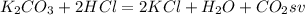 K_{2}CO_{3}+2HCl=2KCl+H_{2}O+CO_{2}sv