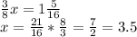 \frac{3}{8} x=1 \frac{5}{16} \\ x= \frac{21}{16}* \frac{8}{3} = \frac{7}{2}=3.5