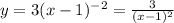 y=3(x-1)^{-2}= \frac{3}{(x-1)^2}