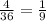 \frac{4}{36}= \frac{1}{9}