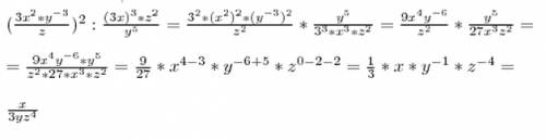 Решите подробно: (3х^2*y^-3/z)^2 : (3x)^3*z^2/y^5