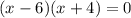 (x-6)(x+4)=0