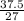 \frac{37.5}{27}