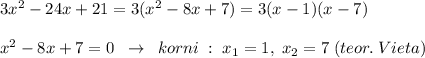 3x^2-24x+21=3(x^2-8x+7)=3(x-1)(x-7)\\\\x^2-8x+7=0\; \; \to \; \; korni\; :\; x_1=1,\; x_2=7\; (teor.\; Vieta)