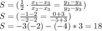 S=( \frac{1}{2} \cdot \frac{x_1-x_3}{x_2-x_3} = \frac{y_1-y_3}{y_2-y_3} ) \\ S=( \frac{-1-2}{-2-2} = \frac{0+3}{-5+3} ) \\ S=-3(-2) - (-4)*3 = 18&#10;