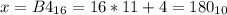 x=B4_{16}=16*11+4=180_{10}