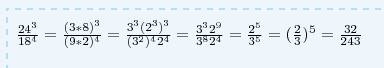 24 в степені 3 риска дробу 18 степені 4